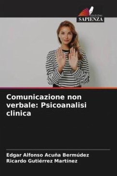 Comunicazione non verbale: Psicoanalisi clinica - Acuña Bermúdez, Edgar Alfonso;Gutiérrez Martínez, Ricardo