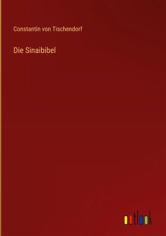 Die Sinaibibel - Tischendorf, Constantin Von