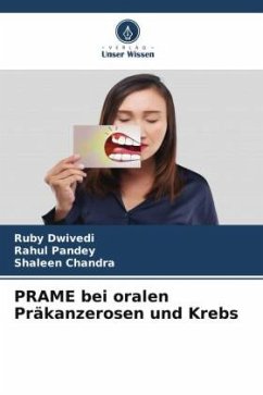 PRAME bei oralen Präkanzerosen und Krebs - Dwivedi, Ruby;Pandey, Rahul;Chandra, Shaleen