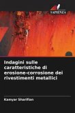 Indagini sulle caratteristiche di erosione-corrosione dei rivestimenti metallici