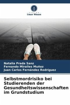 Selbstmordrisiko bei Studierenden der Gesundheitswissenschaften im Grundstudium - Prada Sanz, Natalia;Miralles Muñoz, Fernando;Fernández Rodríguez, Juan Carlos