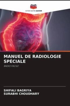 MANUEL DE RADIOLOGIE SPÉCIALE - BAGRIYA, Shifali;CHOUDHARY, Surabhi