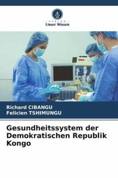 Gesundheitssystem der Demokratischen Republik Kongo - CIBANGU, Richard;Tshimungu, Félicien