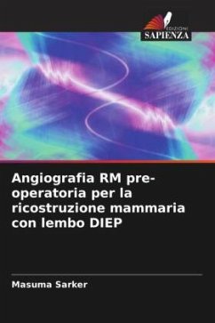 Angiografia RM pre-operatoria per la ricostruzione mammaria con lembo DIEP - Sarker, Masuma