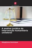 A análise jurídica da intervenção humanitária unilateral