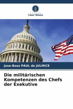 Die militärischen Kompetenzen des Chefs der Exekutive - Paul de Julmice, Jose-Booz