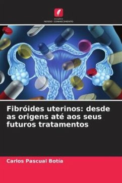 Fibróides uterinos: desde as origens até aos seus futuros tratamentos - Pascual Botía, Carlos