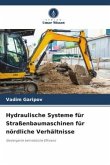 Hydraulische Systeme für Straßenbaumaschinen für nördliche Verhältnisse