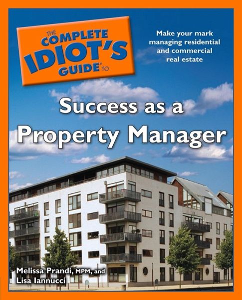 The Complete Idiot's Guide to Success as a Property Manager (eBook, ePUB) The Complete Idiot's Guide to Success as a Property Manager (eBook, ePUB)