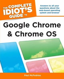 The Complete Idiot's Guide to Google Chrome and Chrome OS (eBook, ePUB) - McFedries, Paul