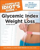 The Complete Idiot's Guide to Glycemic Index Weight Loss, 2nd Edition (eBook, ePUB)