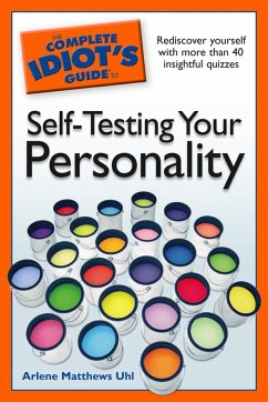 The Complete Idiot's Guide to Self-Testing Your Personality (eBook, ePUB) - Uhl, Arlene