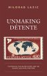 Unmaking Détente (eBook, ePUB) - Bild 1