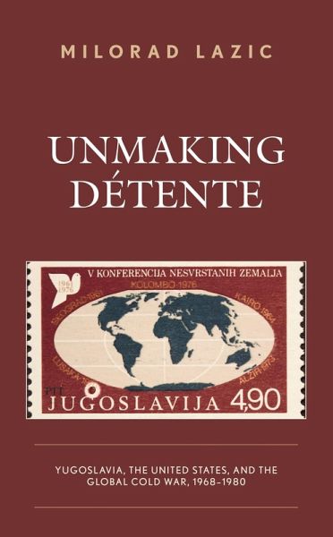 Unmaking Détente (eBook, ePUB)