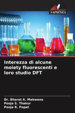 Interezza di alcune moiety fluorescenti e loro studio DFT - Makwana, Bharat A.;Thakur, Pooja S.;Popat, Pooja R.