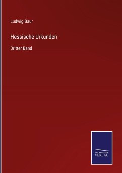 Hessische Urkunden - Baur, Ludwig