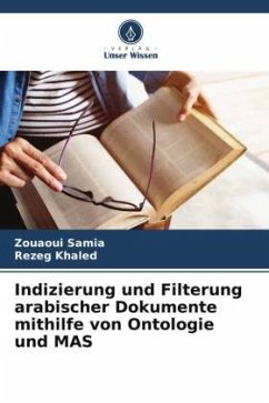 Indizierung und Filterung arabischer Dokumente mithilfe von Ontologie und MAS - Samia, Zouaoui;Khaled, Rezeg