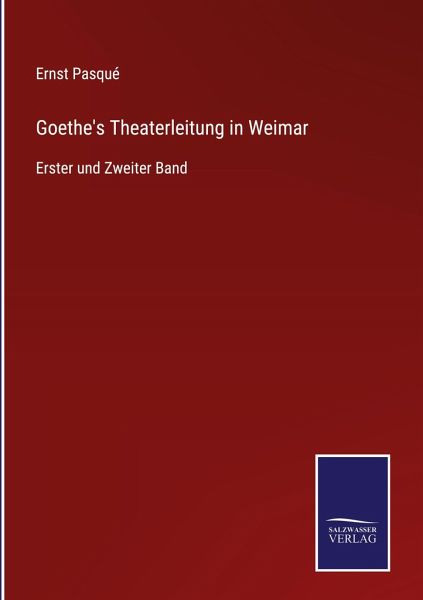 Goethe's Theaterleitung in Weimar Goethe's Theaterleitung in Weimar