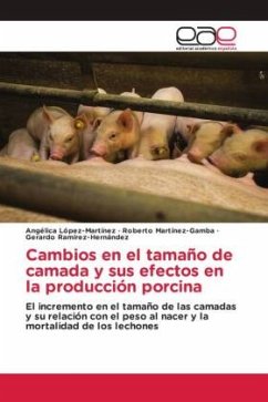 Cambios en el tamaño de camada y sus efectos en la producción porcina - López-Martínez, Angélica;Martínez-Gamba, Roberto;Ramírez-Hernández, Gerardo