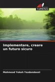 Implementare, creare un futuro sicuro