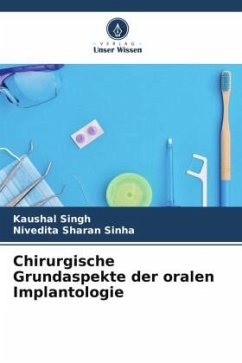Chirurgische Grundaspekte der oralen Implantologie - Singh, Kaushal;Sinha, Nivedita Sharan