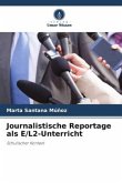 Journalistische Reportage als E/L2-Unterricht