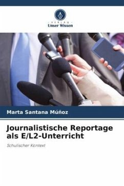 Journalistische Reportage als E/L2-Unterricht - Santana Múñoz, Marta