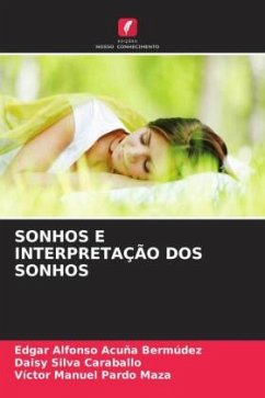 SONHOS E INTERPRETAÇÃO DOS SONHOS - Acuña Bermúdez, Edgar Alfonso;Silva Caraballo, Daisy;Pardo Maza, Víctor Manuel