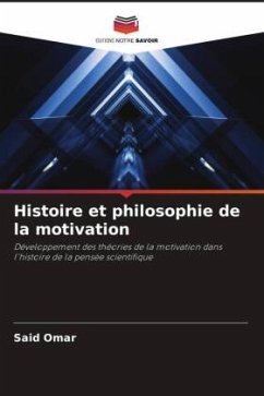 Histoire et philosophie de la motivation - Omar, Said