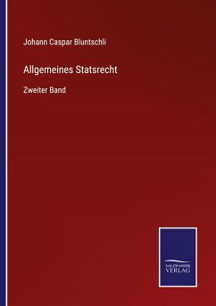 Allgemeines Statsrecht - Bluntschli, Johann Caspar