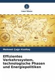 Effizientes Verkehrssystem, technologische Phasen und Energiepolitiken