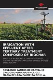 IRRIGATION WITH EFFLUENT AFTER TERTIARY TREATMENT COMPOSED OF BIOCHAR