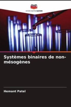 Systèmes binaires de non-mésogènes - Patel, Hemant