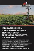 IRRIGAZIONE CON L'EFFLUENTE DOPO IL TRATTAMENTO TERZIARIO COMPOSTO DA BIOCHAR