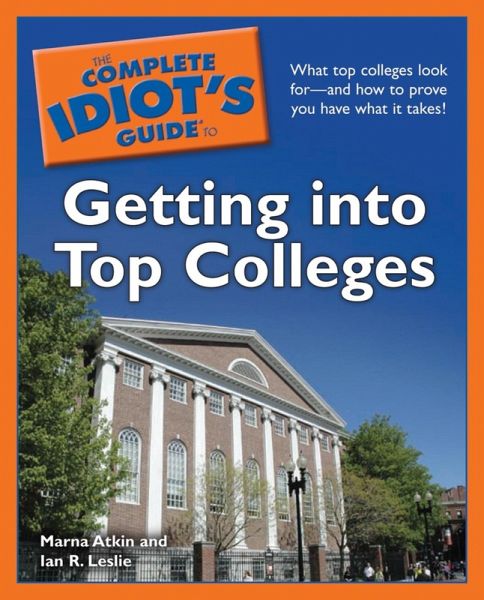 The Complete Idiot's Guide to Getting into Top Colleges (eBook, ePUB)