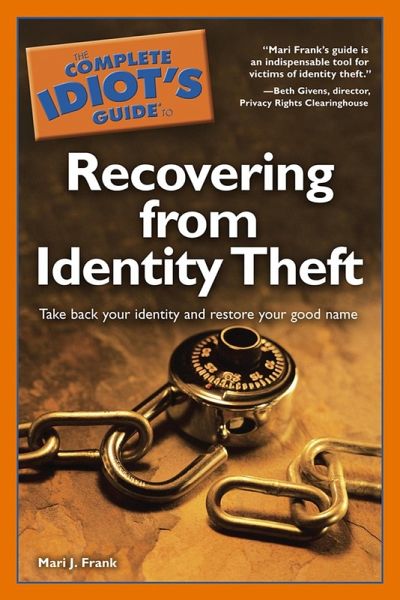 The Complete Idiot's Guide to Recovering from Identity Theft (eBook, ePUB) The Complete Idiot's Guide to Recovering from Identity Theft (eBook, ePUB)