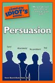 The Complete Idiot's Guide to Persuasion (eBook, ePUB)