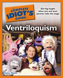 The Complete Idiot's Guide to Ventriloquism (eBook, ePUB) - Mason, Taylor