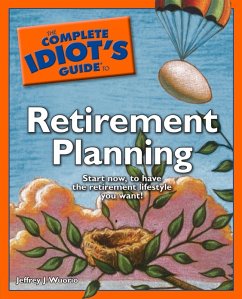 The Complete Idiot's Guide to Retirement Planning (eBook, ePUB) - Wuorio, Jeffrey J.
