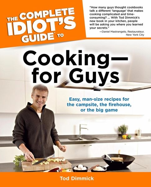 The Complete Idiot's Guide to Cooking-for Guys (eBook, ePUB) The Complete Idiot's Guide to Cooking-for Guys (eBook, ePUB)