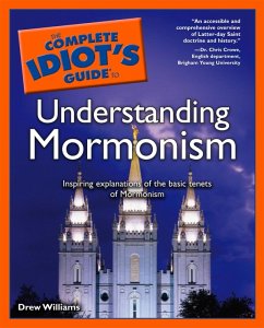 The Complete Idiot's Guide to Understanding Mormonism (eBook, ePUB) - Williams, Drew