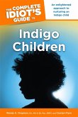 The Complete Idiot's Guide to Indigo Children (eBook, ePUB)