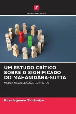 UM ESTUDO CRÍTICO SOBRE O SIGNIFICADO DO MAH¿NID¿NA-SUTTA - Teldeniye, Kusalagnana