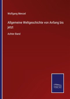 Allgemeine Weltgeschichte von Anfang bis jetzt - Menzel, Wolfgang
