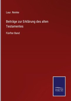 Beiträge zur Erklärung des alten Testamentes - Reinke, Laur.