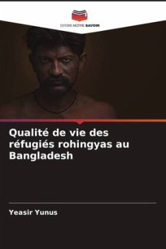 Qualité de vie des réfugiés rohingyas au Bangladesh - Yunus, Yeasir