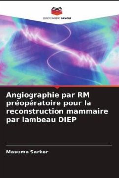 Angiographie par RM préopératoire pour la reconstruction mammaire par lambeau DIEP - Sarker, Masuma