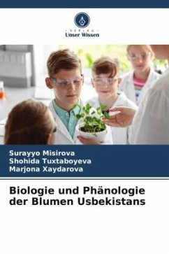 Biologie und Phänologie der Blumen Usbekistans - Misirova, Surayyo;Tuxtaboyeva, Shohida;Xaydarova, Marjona
