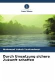 Durch Umsetzung sichere Zukunft schaffen