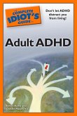 The Complete Idiot's Guide to Adult ADHD (eBook, ePUB)